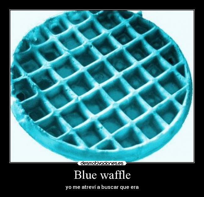 No busques blue waffle - meme