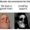 Murder documentaries be like: