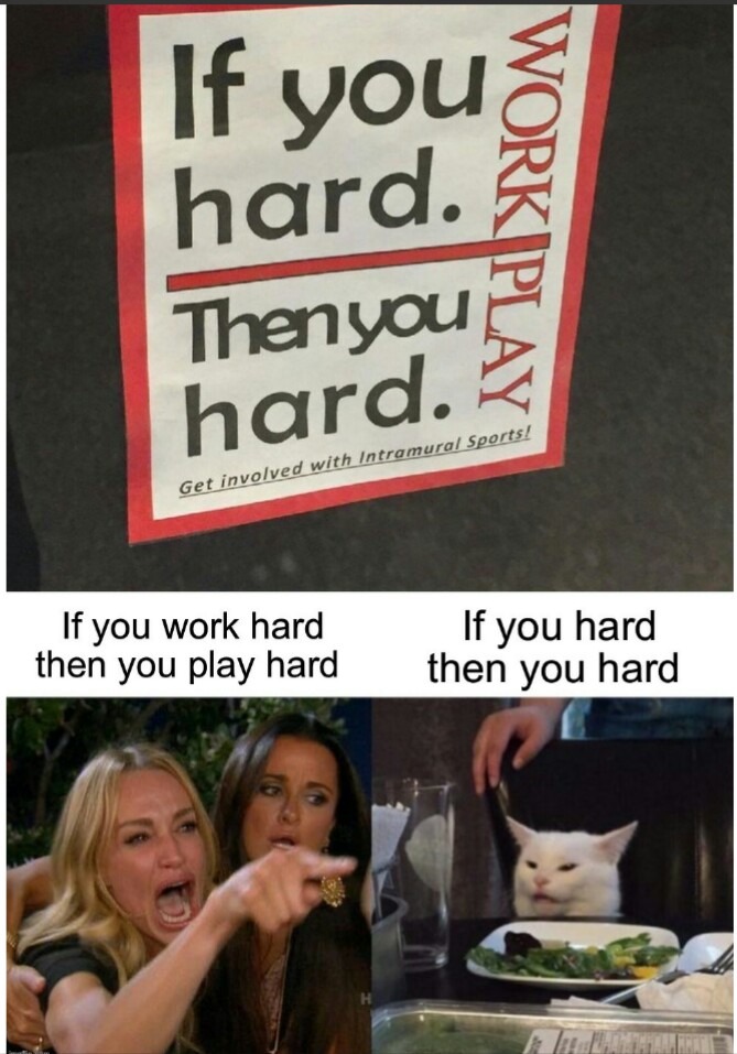 If you hard then you hard - meme