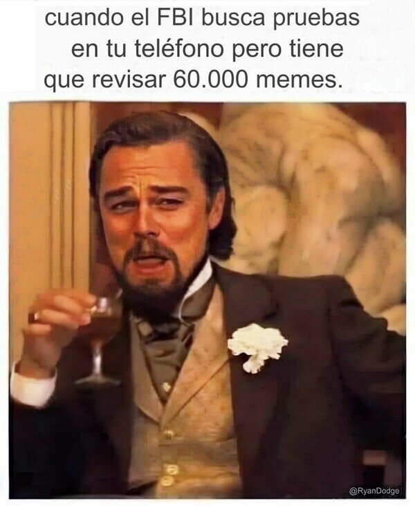 El FBI riendose con mis memes