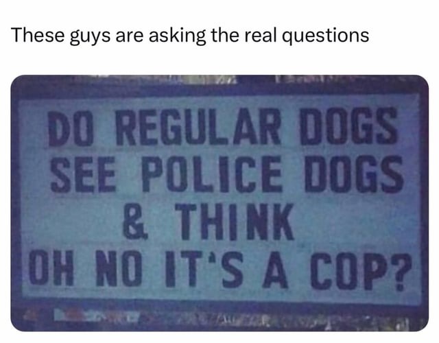 Dogs and police dogs - meme