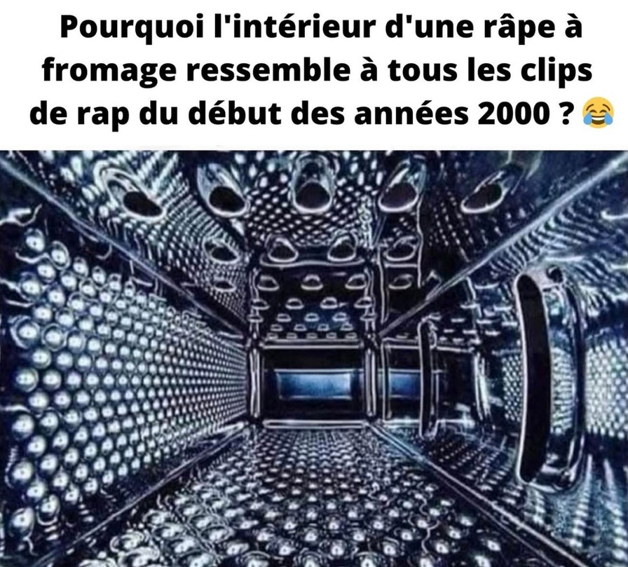 Les râpes à fromage sont les vrais clips de rap des années 2000 - meme