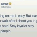 Stay loyal or stay limpin