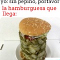 hamburguesa con MUCHO pepino