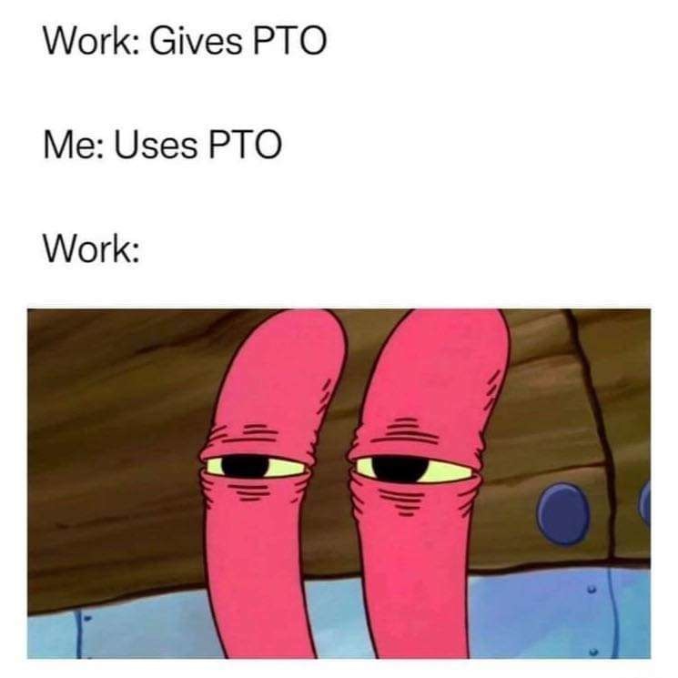 PTO is not real - meme