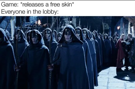 A free skin is a free skin - meme