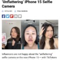 Influencers complain about iPhone 15 selfie camera