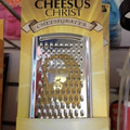 Cheesus, Lord and Grater