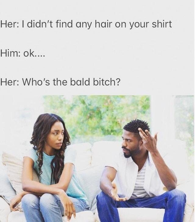 Who's the bald bitch? - meme