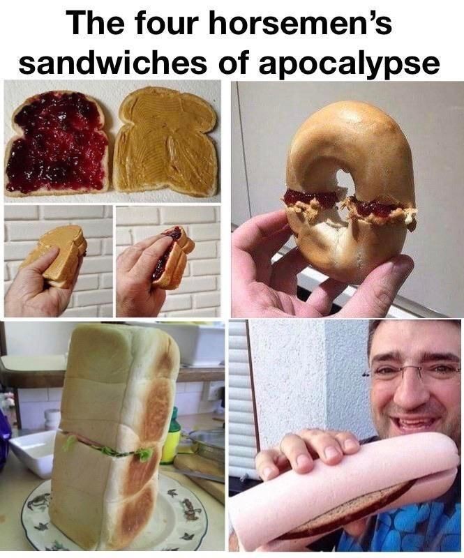 If you'll excuse me, I'll make myself a sandwich - meme