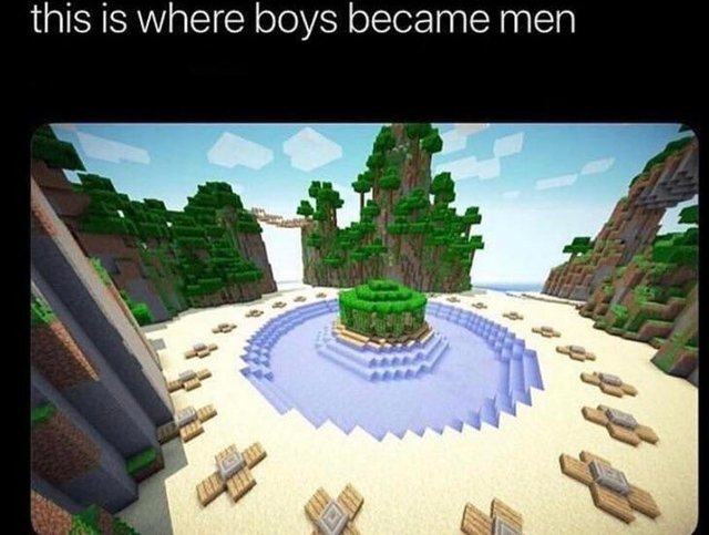 This is where boys became men - meme