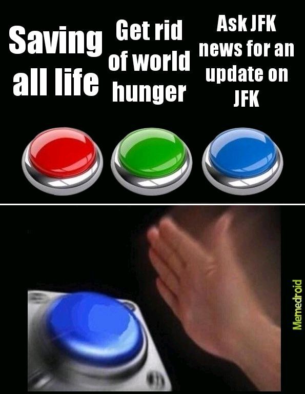 Jfk news where are you? - meme