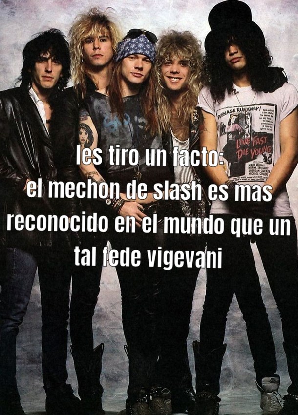 Otro facto los fans de guns'Nroses son gente  de todas las edades mientras que los fans de fede vigevani son puras niñas de 5 a 11 años - meme
