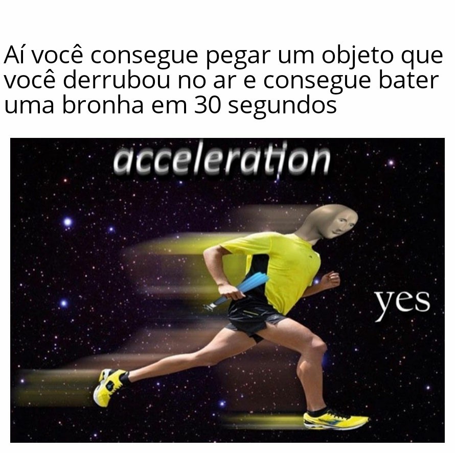 Acceleration - meme
