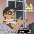 Egyptians have a fetish for animals lol