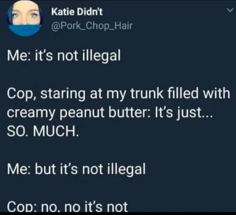 it’s not illegal - meme