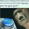 Mmmh....yum gum