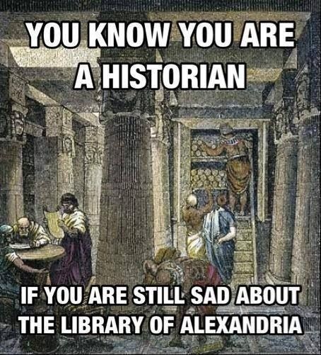 Sad about the library of Alexandria - meme