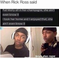 rick Ross is wack anyway