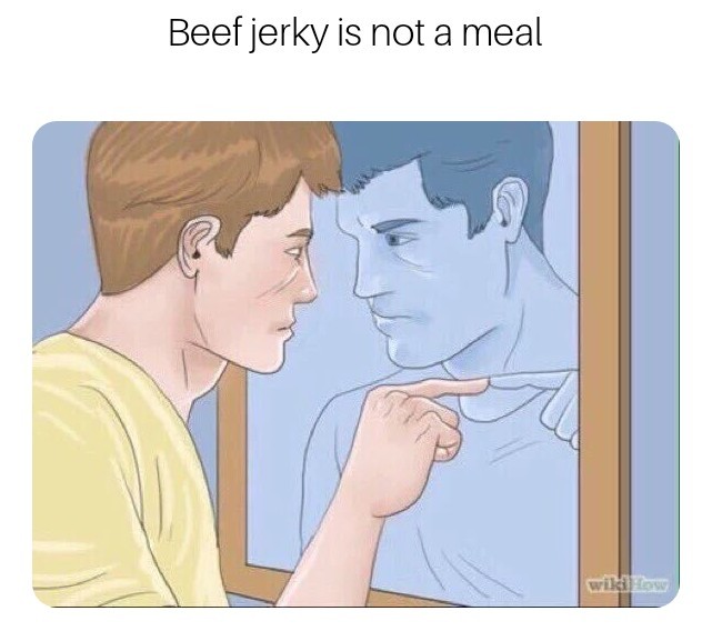 I love beef jerky - meme