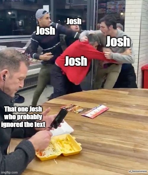 Battle of the Josh’es - meme