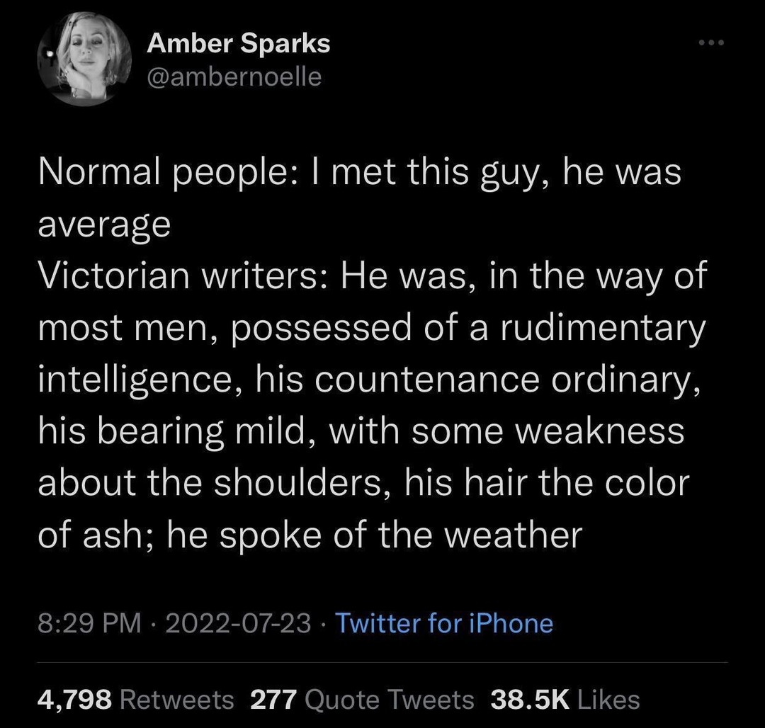 Normal ppl: he’s ok. Victorians: behold, this ash-haired wimp - meme