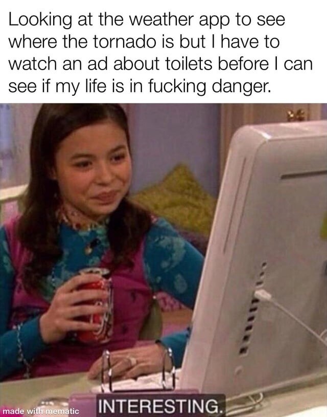 Trying to check for tornadoes but gotta watch a plumbing ad first - meme