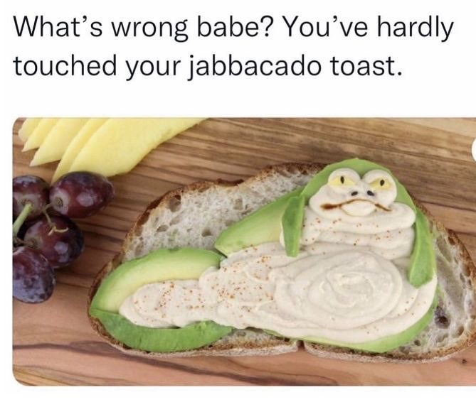 It's even better lightly toasted in carbonite - meme