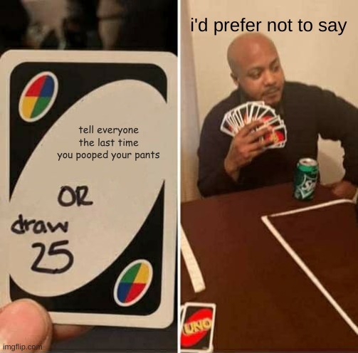 uno(this is my second uno draw 25 meme)