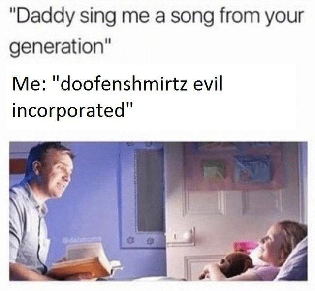 Daddy sing me a song from your generation - meme