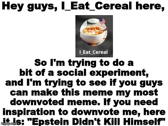 Help a Bowl of Cereal out - meme