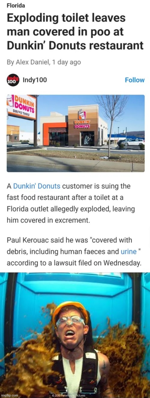Exploding toilet leaves man covered in poo at Dunkin Donuts restaurant - meme