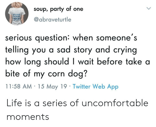 Corn dog is getting cold - meme