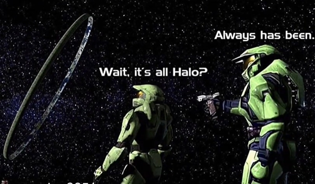 Espera. Tudo é um Halo? Sempre foi. - meme