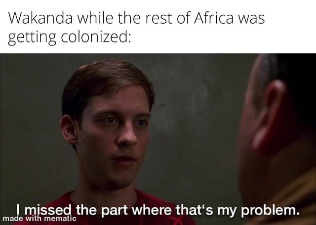 Wakanda for the Wakandans - meme