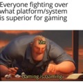Gaming is gaming