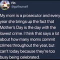 Criminals got mothers too u know