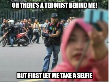 The scene of terorist attack in Indonesia #WeAreNotAfraid - meme