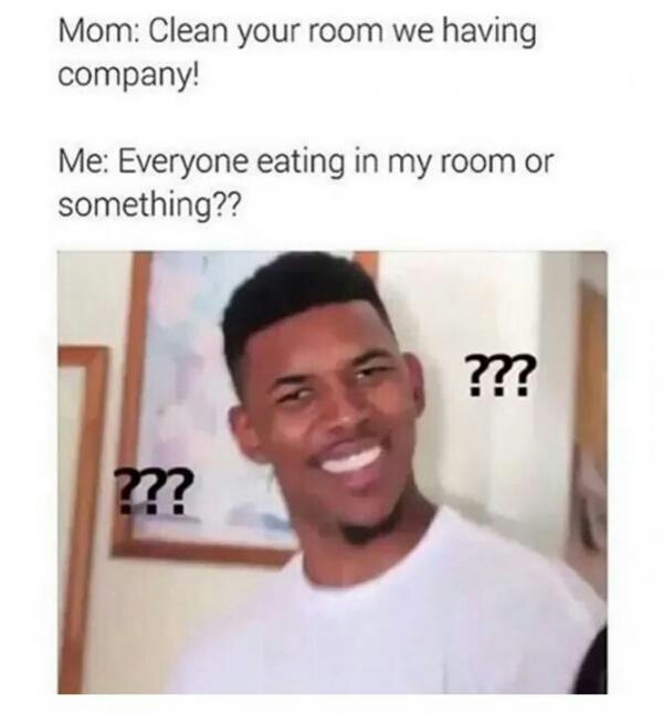 What y'all doin in my room? - meme