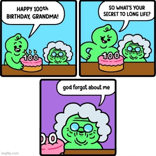 So what's your secret to long life grandma? - meme