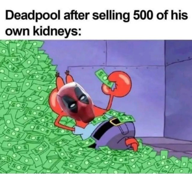 Deadpool could be rich - meme