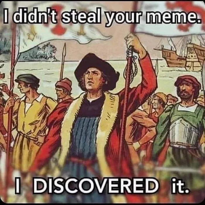 I'm a discoverer - meme