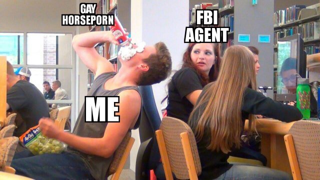 The FBI is watching you - meme