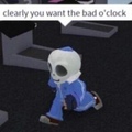bad o’clock