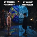 Weekend personality vs Monday personality