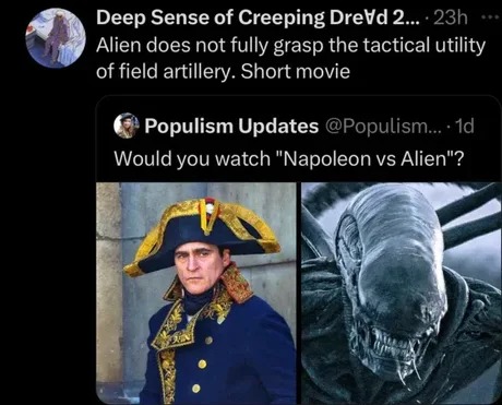 Would you watch Napoleon vs Alien? - meme