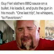 Guy Fieri really couldn't take it anymore - meme