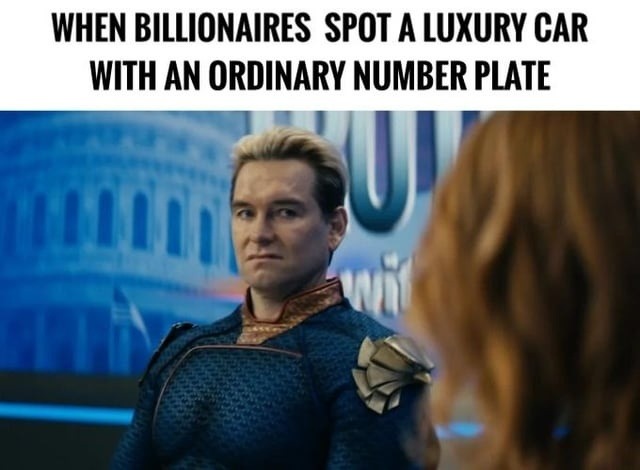 Billionaires spotting a luxury car with basic plates like it’s a war crime - meme