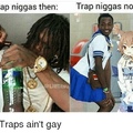 are traps gay?