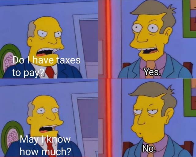 Taxes be like - meme